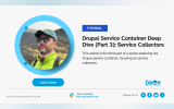 Drupal Service Container Deep Dive (Part 3): Service Collectors